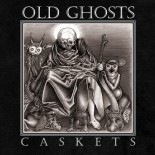 Old Ghosts - Caskets LP