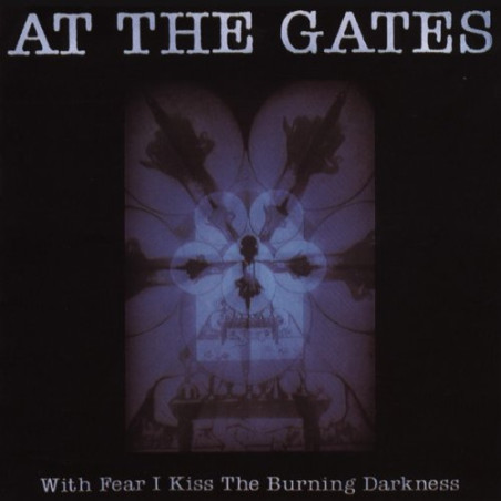 At The Gates - With Fear I Kiss The Burning Darkness LP