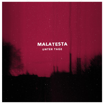 Malatesta - Unter Tage LP