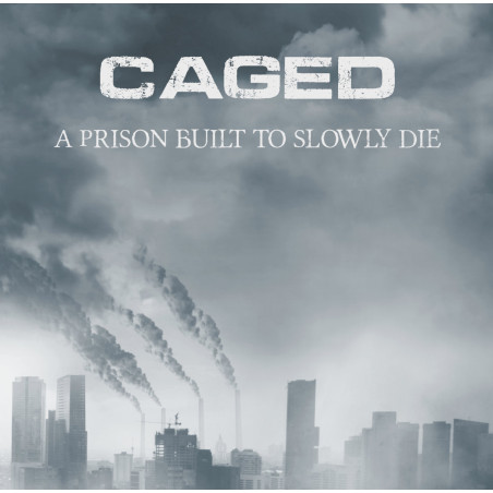 Caged - A Prison Built To Slowly Die LP