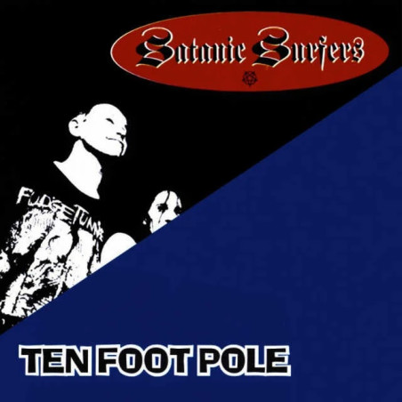 Satanic Surfers / Ten Foot Pole - Split 12"
