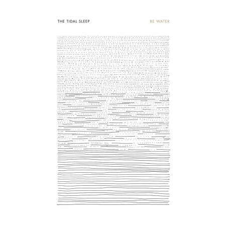The Tidal Sleep - Be Water LP