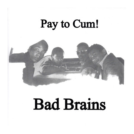 Bad Brains - Pay To Cum! 7"