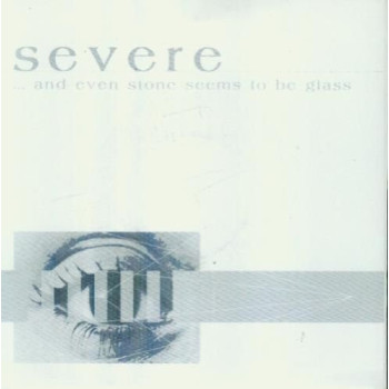 Severe - ...And Even Stone Seems To Be Glass 7"