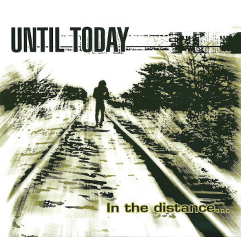 Until Today - In The Distance 7"