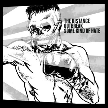 The Distance / Outbreak / Some Kind Of Hate - Split 7"
