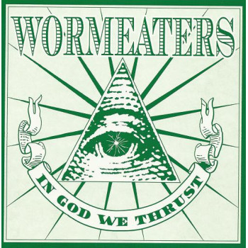 Wormeaters - In God We Thrust 7"