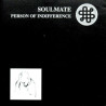 Soulmate - Person Of Indifference 7"