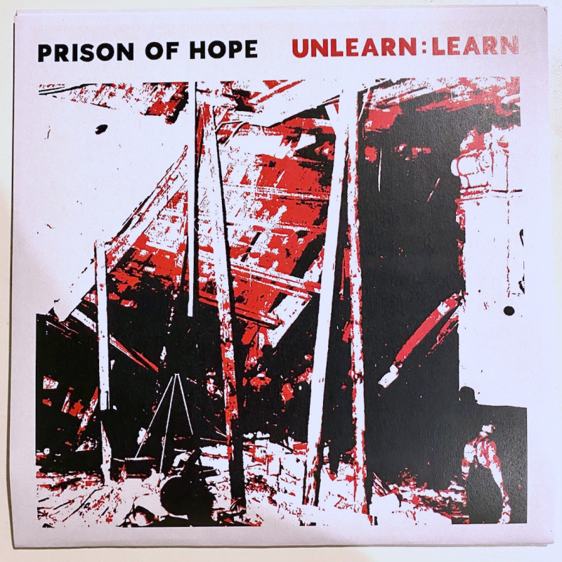 Prison Of Hope - Learn:Unlearn 7" TESTPRESS