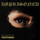 Imprisoned - Slave To Nothing 7"