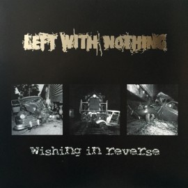 Left With Nothing - Wishing in Reverse
