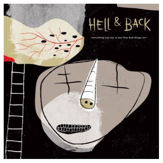 Hell & Back - Everything you say is just how bad things are 7"
