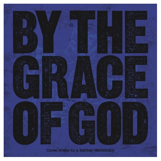 By The grace Of God - 3 Steps To A Better Democracy 7"