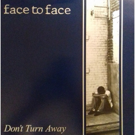 Face To Face - Don't Turn...