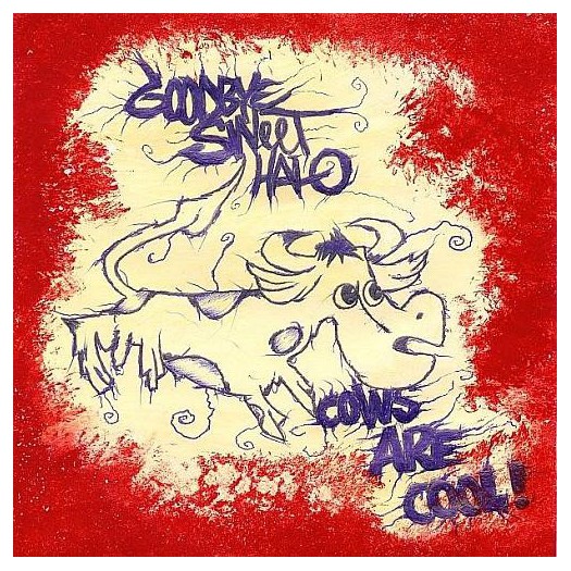 Goodbye Sweet Halo - Cows Are Cool 7"