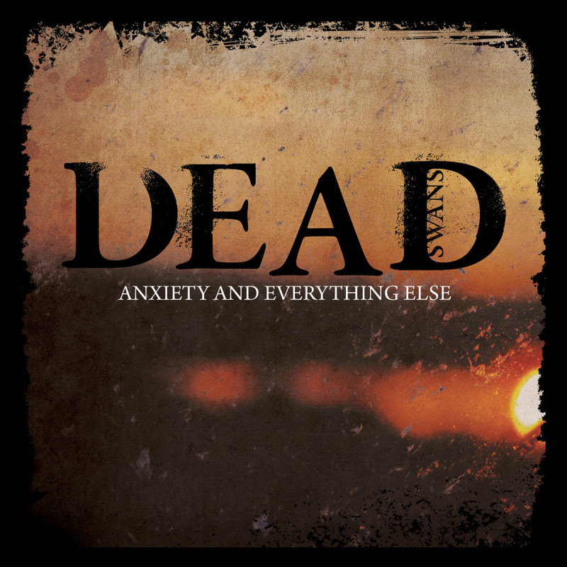 Dead Swans - Anxiety And Everything Else 12"