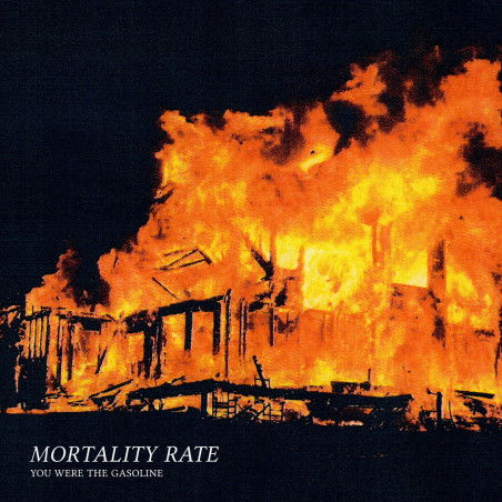 Mortality Rate - You Were The Gasoline 7"